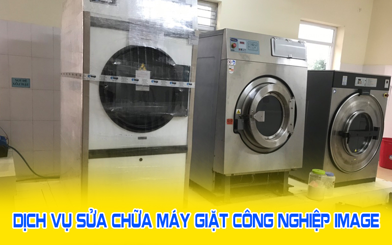 Dịch vụ sửa chữa máy giặt công nghiệp IMAGE siêu tốc, giá rẻ