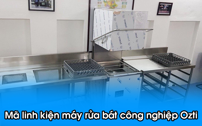 Bảng mã linh kiện máy rửa bát công nghiệp Ozti