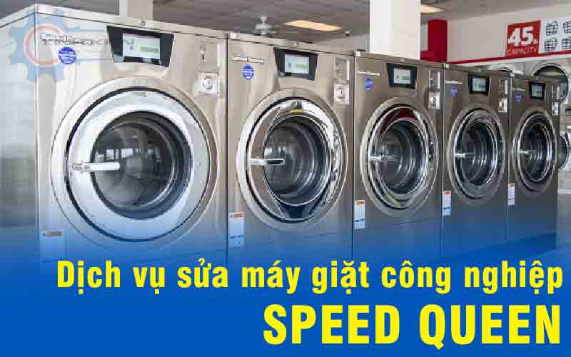 Dịch vụ sửa máy giặt công nghiệp Speed Queen trọn gói 24/7