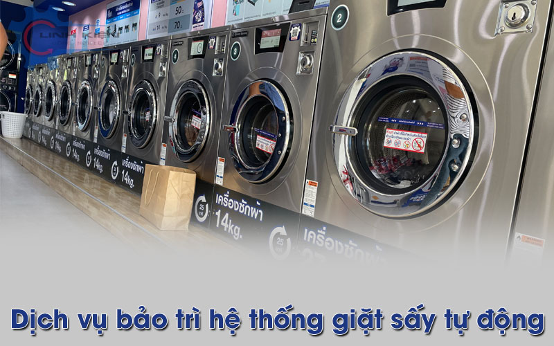 Dịch vụ bảo trì hệ thống giặt sấy tự động trọn gói, tận nơi